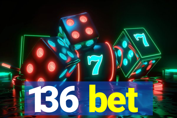 136 bet